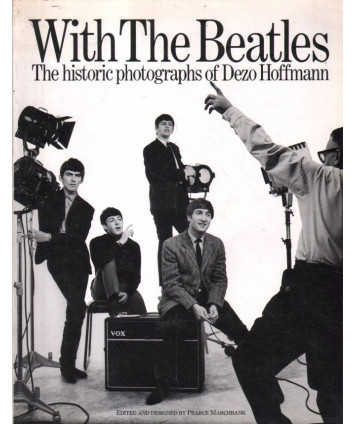 With the Beatles. The historic photographs of Dezo Hoffmann