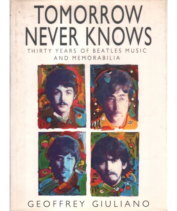 Tomorrow never knows. Thirty Years of Beatles Music and Memorabilia