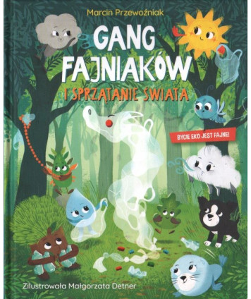 Gang Fajniaków i sprzątanie świata