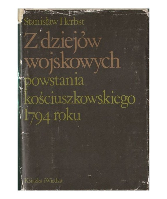 Z dziejów wojskowych powstania kościuszkowskiego 1794 roku