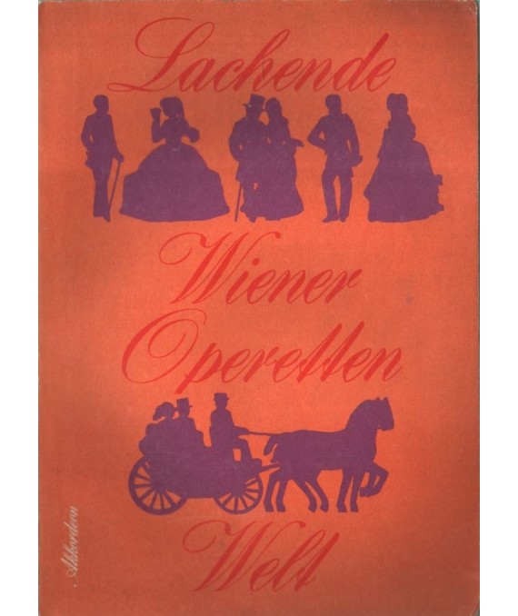Lachende Wiener Operettenwelt. Die Schönsten Operettenmelodien von Suppé, Strauss, Milleröcker und Zeller