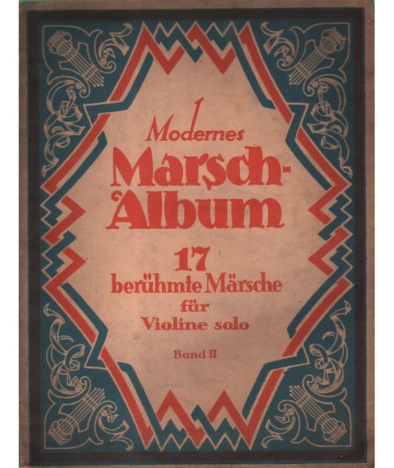 Modernes Marsch-Album. 17 berühmte Märsche für Klavier, Violone und Cello Band II
