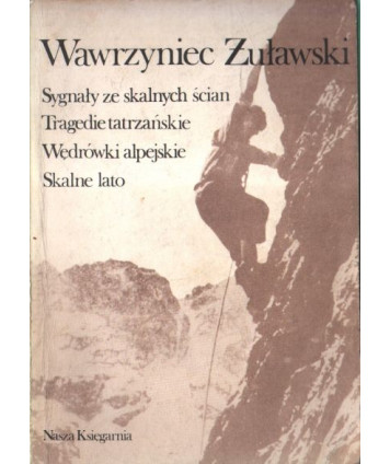 Sygnały ze skalnych ścian, Tragedie tatrzańskie, Wędrówki alpejskie, Skalne lato