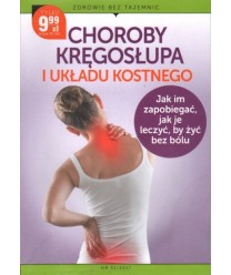 Choroby kręgosłupa i układu kostnego. Jak im zapobiegać, jak je leczyć, by żyć bez bólu.