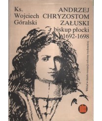 Andrzej Chryzostom Załuski biskup płocki 1692-1698. Wkład w dzieło recepcji reformy trydenckiej.