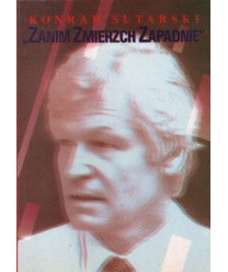 Zanim zmierzch zapadnie (...artykuły, eseje, recenzje, wywiady... i wiersze...) Wybór