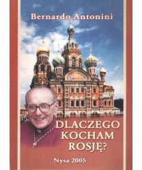Dlaczego kocham Rosję? Wspomnienia monsignora Bernardo Antonini