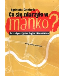 Co się zdarzyło w manko? Detektywistyczna bajka ekonomiczna