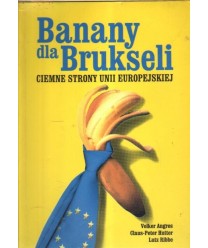 Banany dla Brukseli. Ciemne strony Unii Europejskiej