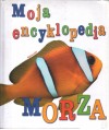 Moja encyklopedia morza