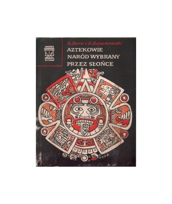 Aztekowie naród wybrany przez Słońce