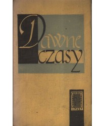 Dawne czasy. Antologia noweli rosyjskiej XIX wieku. Część pierwsza