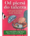 Od piersi do talerza czyli jak karmić małe dziecko