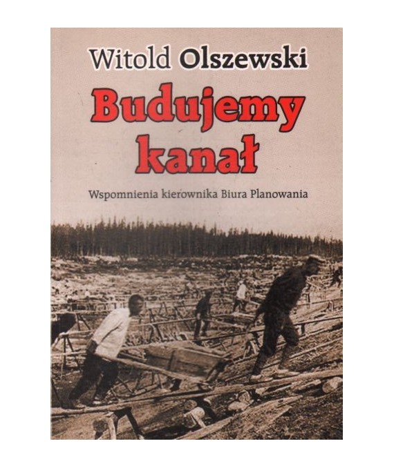 Budujemy kanał. Wspomnienia kierownika Biura Planowania