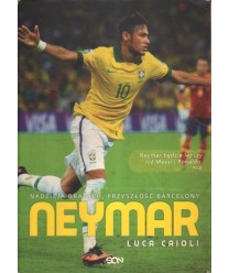 Neymar. Nadzieja Brazylii, przyszłość Barcelony