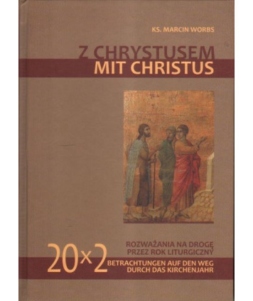 Z Chrystusem. Rozważania na drogę przez rok liturgiczny
