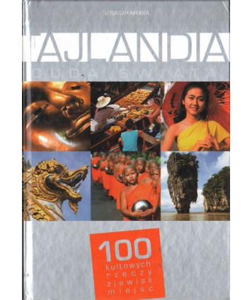 Tajlandia. 100 kultowych rzeczy, zjawisk, miejsc