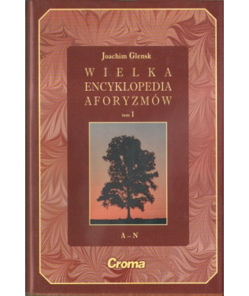 Wielka encyklopedia aforyzmów. Tom I A-N