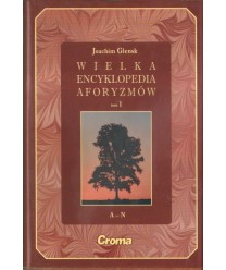 Wielka encyklopedia aforyzmów. Tom I A-N
