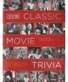Classic Movie Trivia. Featuring More Than 4.000 Questions to Test Your Cinema Smarts