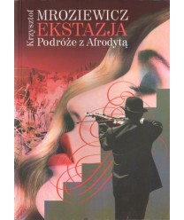 Ekstazja. Podróże z Afrodytą