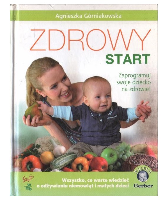 Zdrowy start. Zaprogramuj swoje dziecko na zdrowie!