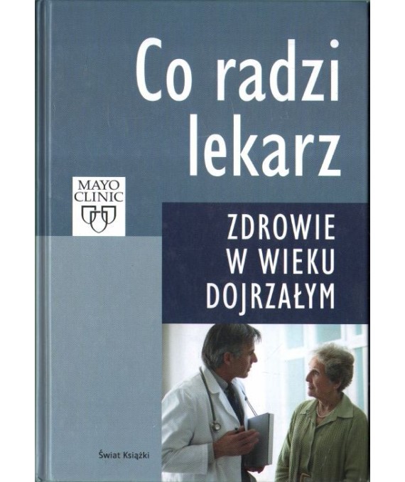 Co radzi lekarz. Zdrowie w wieku dojrzałym