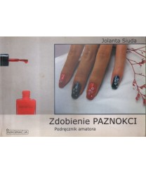 Zdobienie paznokci. Podręcznik amatora