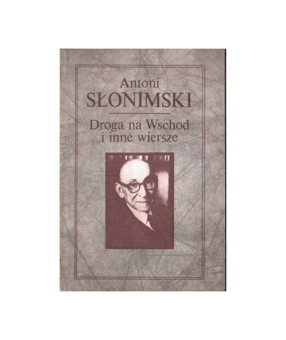 Droga na Wschód  i inne wiersze