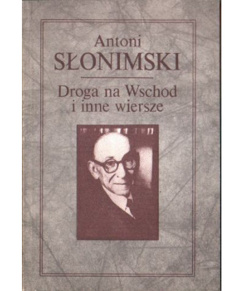 Droga na Wschód  i inne wiersze