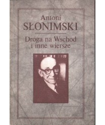 Droga na Wschód  i inne wiersze