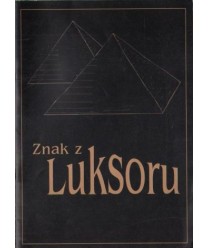 Znak z Luksoru. W jaki sposób stosować symbole z Luksoru, aby chronić swoją rodzinę i swój dom