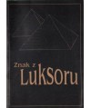 Znak z Luksoru. W jaki sposób stosować symbole z Luksoru, aby chronić swoją rodzinę i swój dom