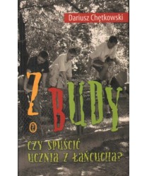 Z budy. Czy spuścić ucznia z łańcucha