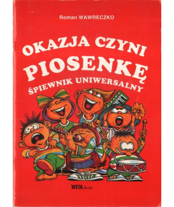 Okazja czyni piosenkę. Śpiewnik uniwersalny
