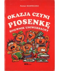 Okazja czyni piosenkę. Śpiewnik uniwersalny