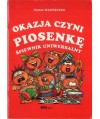 Okazja czyni piosenkę. Śpiewnik uniwersalny