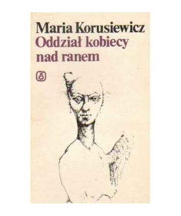 Oddział kobiecy nad ranem. Wiersze.