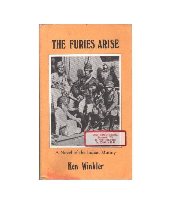 The Furies Arise. A Novel of the Indian Mutiny