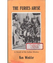 The Furies Arise. A Novel of the Indian Mutiny