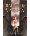 The Haunted Vagina