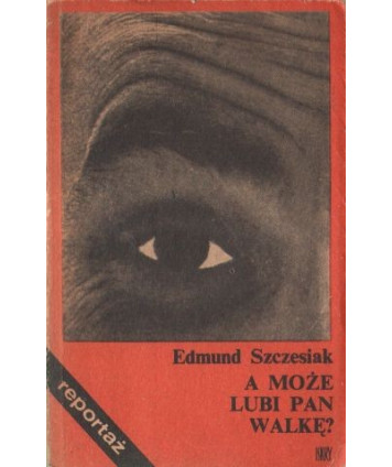 A może lubi pan walkę?