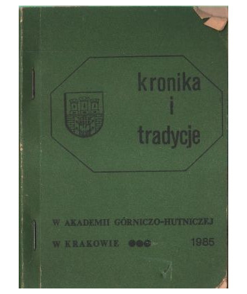 Kronika i tradycje w Akademii Górniczo-Hutniczej w Krakowie