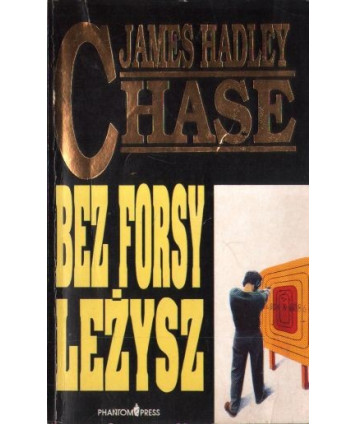Bez forsy leżysz