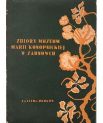 Zbiory Muzeum Marii Konopnickiej w Żarnowcu. Katalog druków