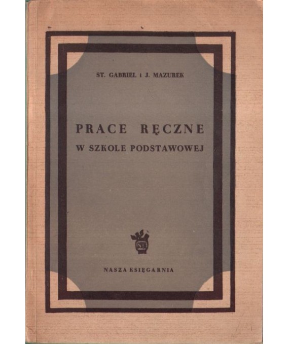 Prace ręczne w szkole podstawowej. Część II