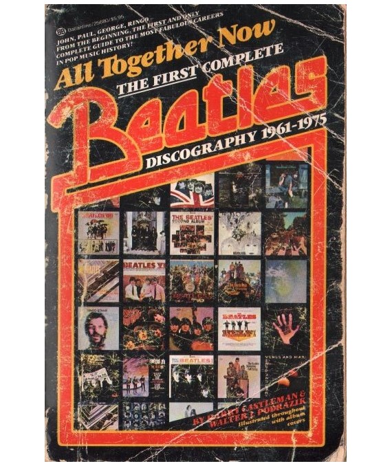 All Together Now. The First Complete Beatles discography 1961-1975