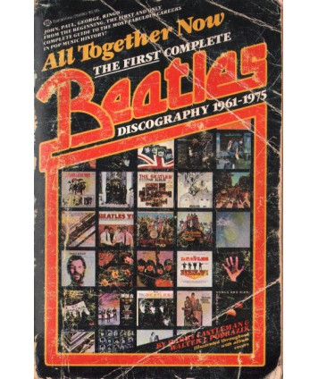 All Together Now. The First Complete Beatles discography 1961-1975