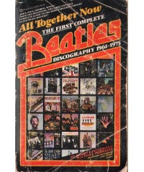 All Together Now. The First Complete Beatles discography 1961-1975