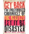 Get Back. The Unauthorized Chronicle of The Beatles' Let It Be Disaster